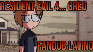 Resident Evil 4... Creo | Pringus Fandub Español Latino