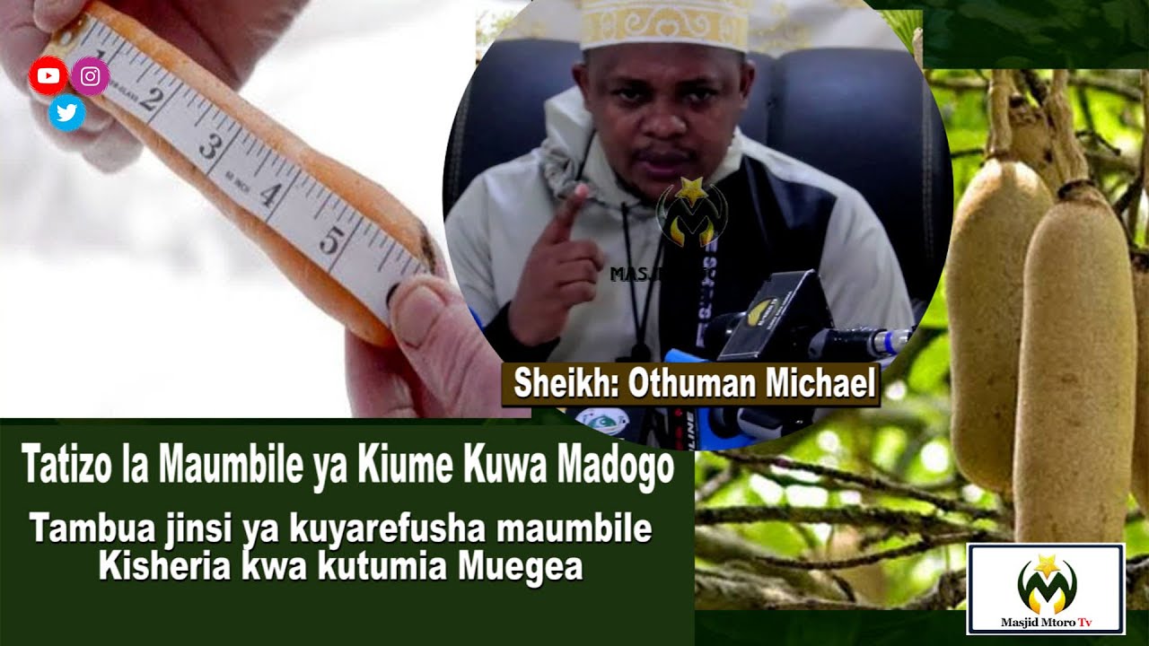 TATIZO LA MAUMBILE YA KIUME KUWA MADOGO  NA JINSI YA KUYAREFUSHA KWA KUTUMI MUEGEA | SHEIKH OTHUMAN