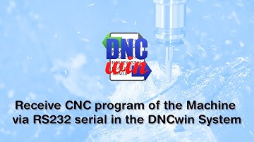 Receive CNC program of the Machine via RS232 serial in the DNCwin System