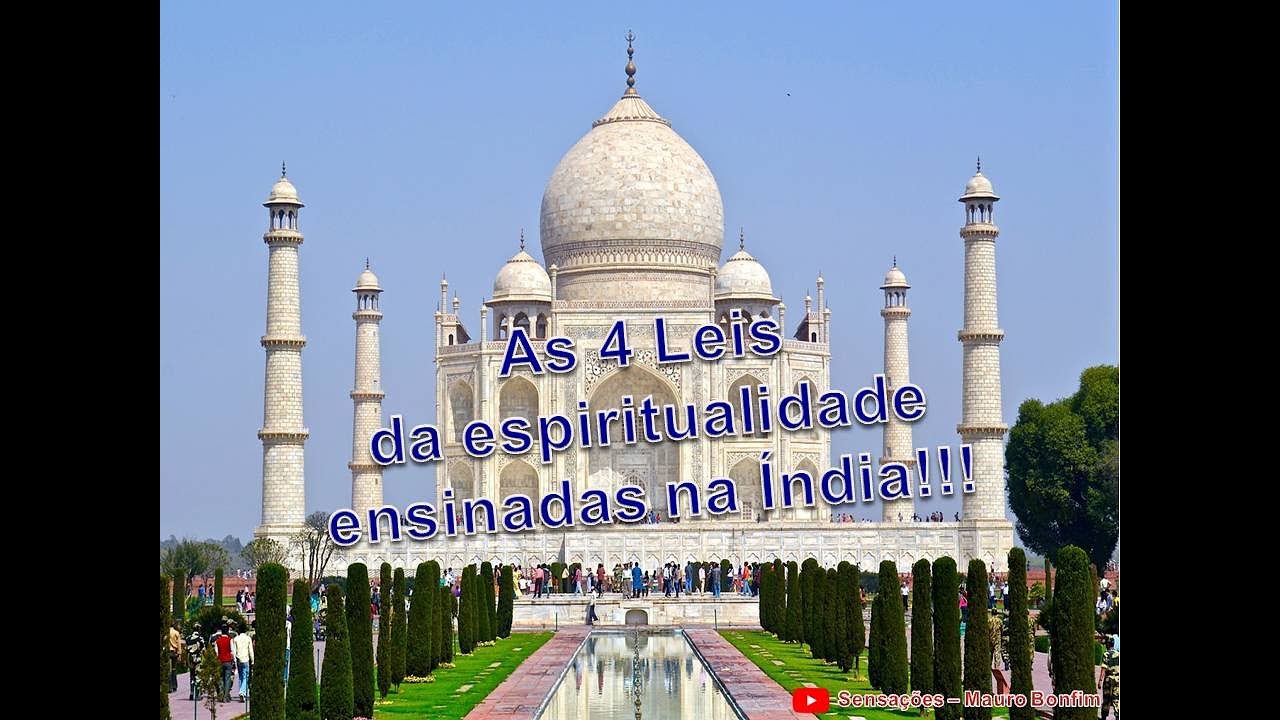 As quatro leis da espiritualidade ensinadas na Índia - Locução: Mauro Bonfim