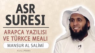 Asr suresi anlamı dinle Mansur al Salimi (Asr suresi arapça yazılışı okunuşu ve meali)