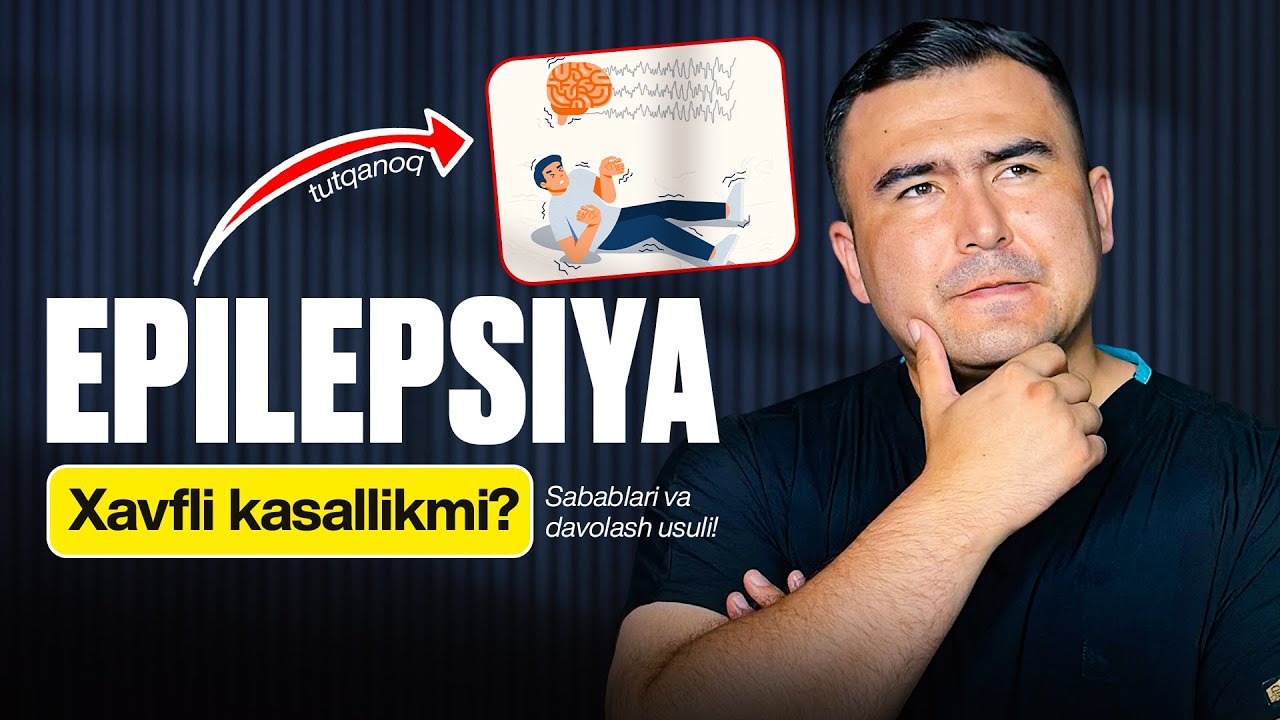 Эпилепсия (Тутқаноқ) Сабаблари ва Даволаш Усуллари | 91 552 60 54
