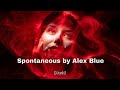 Spontaneous - Alex Blue