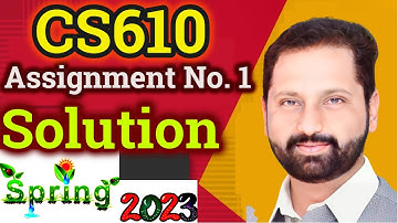 CS610 Assignment No 1 Spring 2023 Complete Solution By Abid Farooq Bhutta