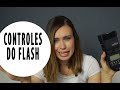 Como usar flash: Os controles (potência e zoom) | FOTO DICAS