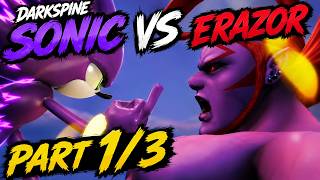 Darkspine Sonic vs Erazor – The Battle Begins | Part 1/3