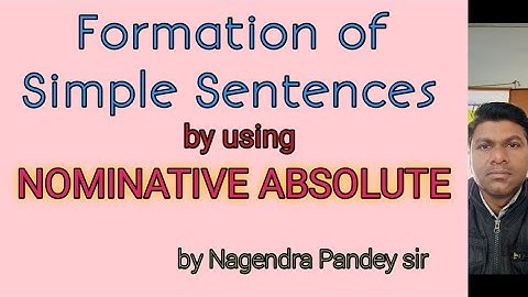 Synthesis of sentences by using NOMINATIVE  ABSOLUTE