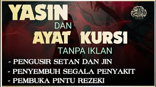 Surah Yasin dan Ayat kursi pengusir setan dan jin dan penyembuh segala macam penyakit