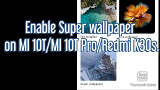 How to enable Super Wallpaper on MI 10T/MI 10T Pro/Redmi K30s | Without root screenshot 1