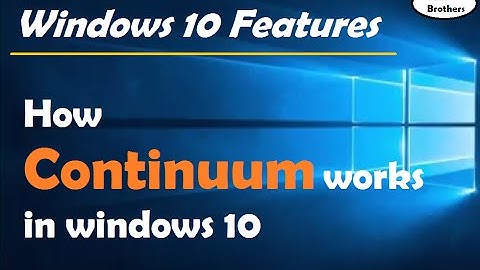 Continuum in windows 10 | Windows 10 Features