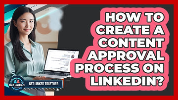 How To Create A Content Approval Process On LinkedIn?