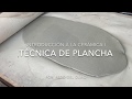 Introducción a la Cerámica - PROCESO DE CONSTRUCCIÓN EN PLANCHA