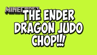 The Ender Dragon Judo Chop![Minecraft Funny Moments]