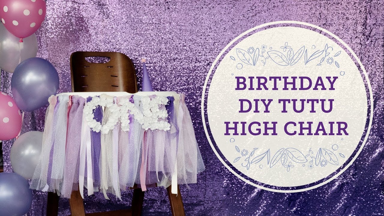 Birthday Tutu High Chair Diy Balsacircle Com Youtube