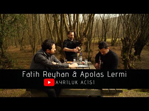 Fatih Reyhan & Apolas Lermi - Ayriluk Acisi Düet