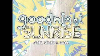 Watch Goodnight Sunrise Queso I Have An Idea video