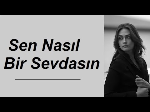 Sen Nasıl Bir Sevdasın Böyle Aşk Sözleri Harika Duygusal Ayrılık Fon Müziği