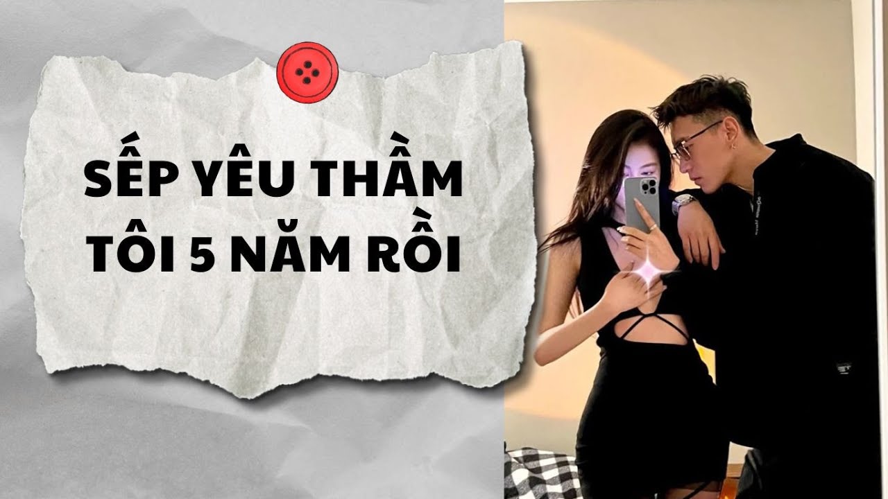 Truyện Audio || SẾP YÊU THẦM TÔI 5 NĂM RỒI (Full) || AnAn Audio