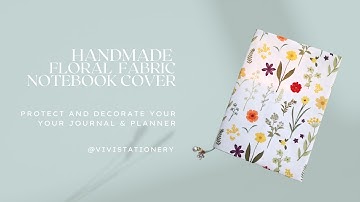 Journal Supply- Handmade Floral Fabric Notebook Cover