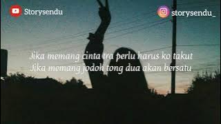 Jika memang cinta tak perlu harus kau takut-Tuhan Su Atur-Cover (Lirik lagu)