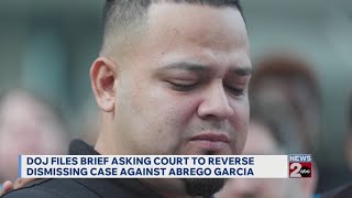 DOJ files brief asking court to reverse dismissing case against Abrego Garcia