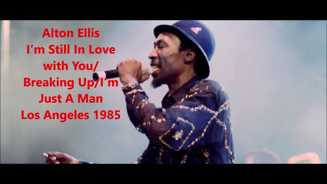 Alton Ellis - I'm Still In Love with You/Breaking Up/I'm Just A