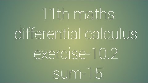 11th maths chapter-10 differential calculus exercise-10.2 sum-15
