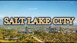 Salt Lake City Utah Tour 4K