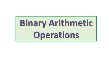 4:Binary Operations: Addition, Subtraction, Multiplication and Division