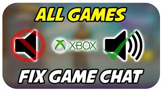 How To Fix All Xbox Games Game Chat