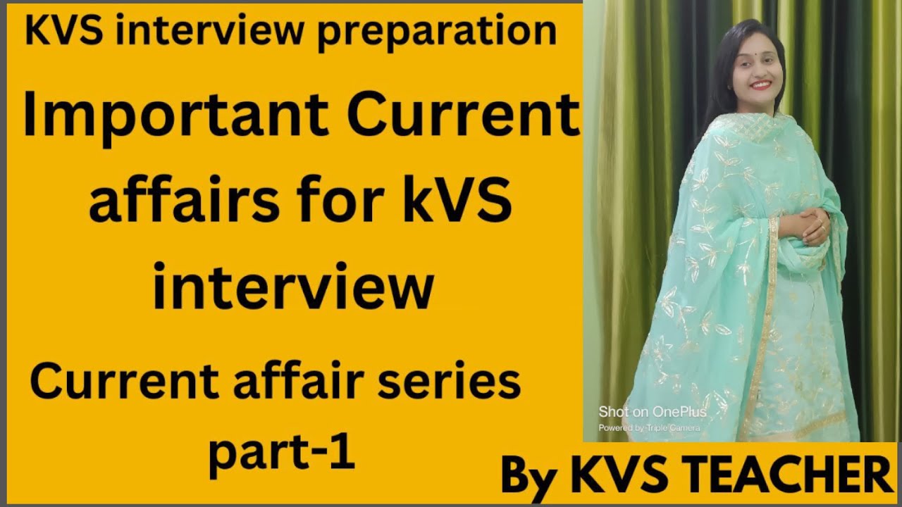 Important Current Affairs For Kvs Interview current Affair Series For