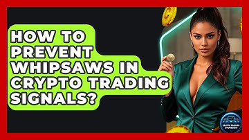 How To Prevent Whipsaws In Crypto Trading Signals? - Crypto Trading Strategists