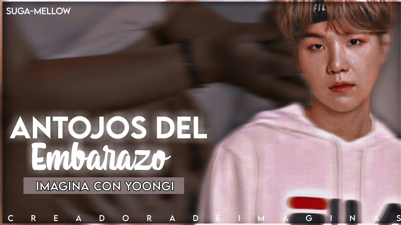 ⋆ᴀɴᴛᴏᴊᴏꜱ ᴅᴇʟ ᴇᴍʙᴀʀᴀᴢᴏ⋆ ┇Imagina con Yoongi ┇[ᴇꜱᴘᴇᴄɪᴀʟ ᴅᴇ ᴄᴜᴍᴘʟᴇᴀÑᴏꜱ 🎂✨]