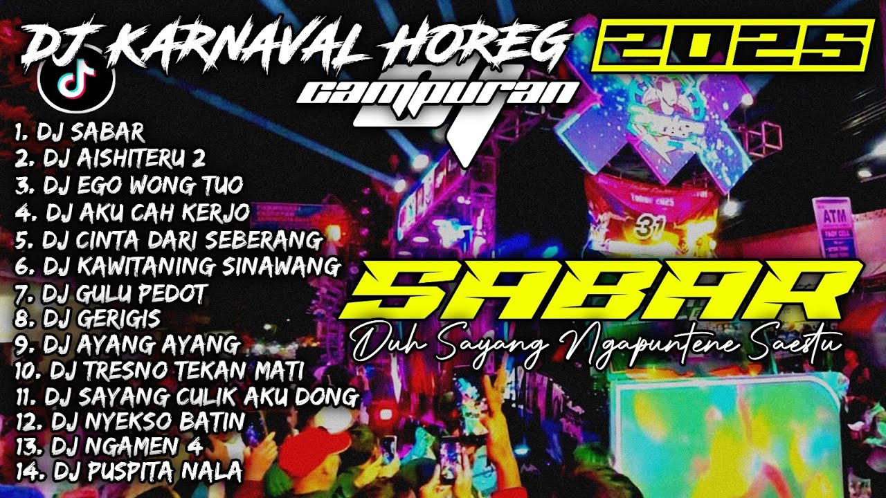 DJ SABAR🎵EGO WONG TUO🎵AISHITERU 2 | DJ TIKTOK TERBARU 2025 CAMPURAN - SOUNDRENALINE KARNAVAL HOREG
