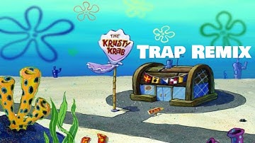 SpongeBob Trap Remix "Krusty Krab" 2019