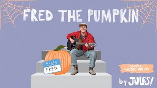 Fred the Pumpkin (Official Music Video) By Jules!