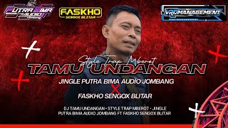 Download Lagu DJ TAMU UNDANGAN | viral tiktok || jingle putra bima audio jombang featuring faskho sengox blitar  MP3