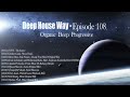 Deep House Way - Episode 108 [Deep &amp; Progressive House Mix 2023]