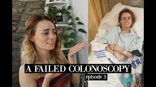 A Failed Colonoscopy: ep. 3 | Let's Talk IBD