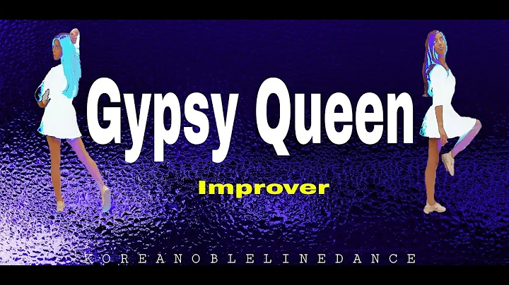 Gypsy Queen Line Dance (Improver )Wendy Loh