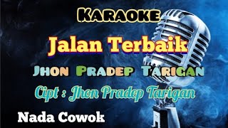 JALAN TERBAIK | KARAOKE LAGU KARO | NADA COWOK
