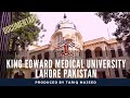 King Edward Medical University Lahore Pakistan Documentary | HISTORY FACTS |Produced by Tariq Majeed