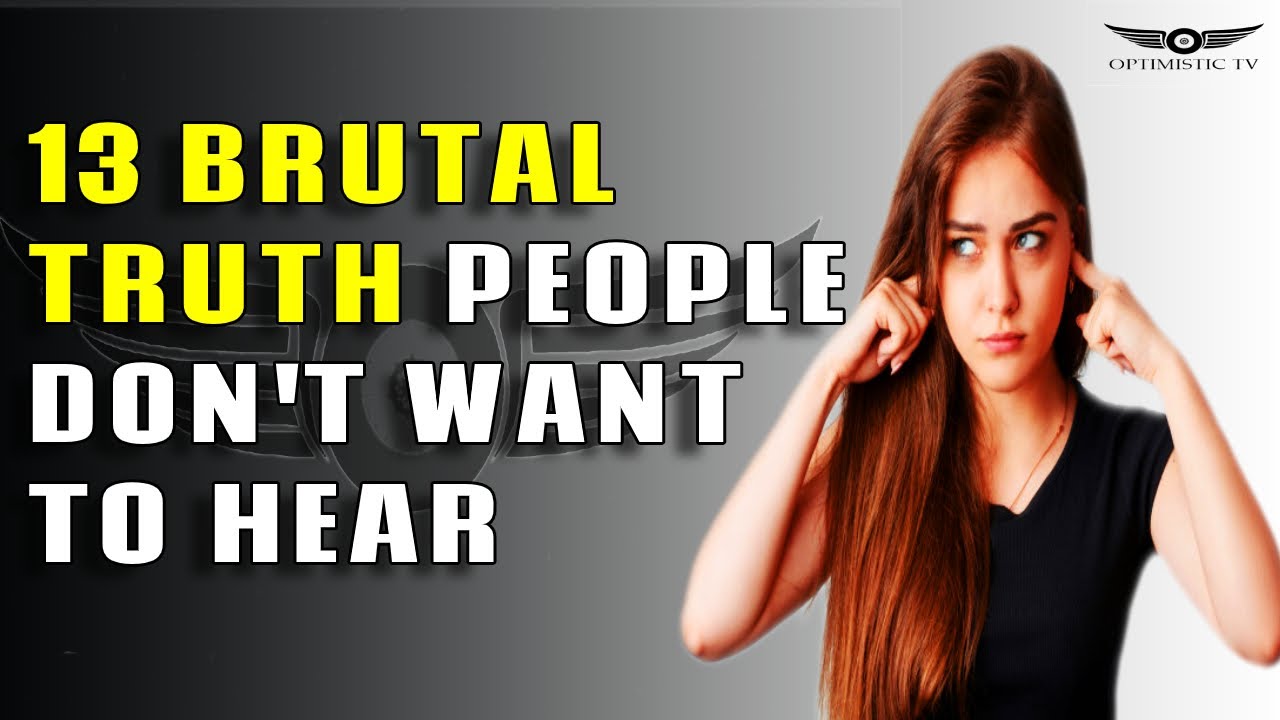 Truth About Life That People Dont Want To Hear 13 Brutal Truthbest 