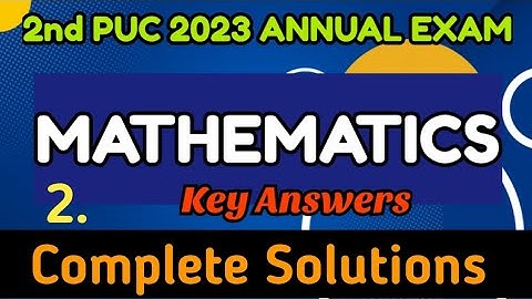 2nd PUC Annual Exam || 2023 || Mathematics Complete Solutions