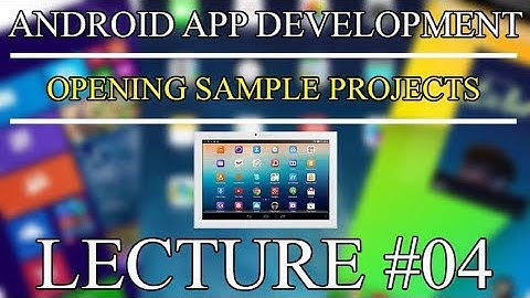 Android Studio Overview Part 2 | Android Apps Development Lecture 4 | Project Files Included