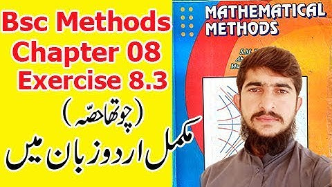 Bsc mathematical methods chapter 8 exercise 8.3 part(4) complete in urdu S.M.yousuf