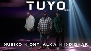 TUYO REMIX @INDIOMARTV @OmyAlka @MUSIKO  🛸