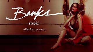 BANKS - Stroke (Official Instrumental)