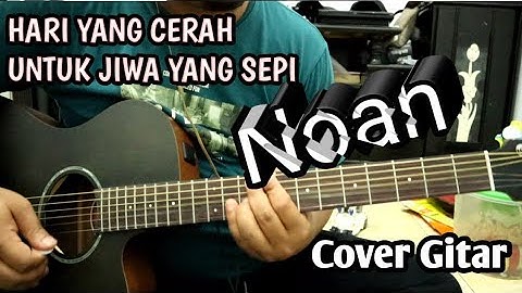 Noah - Hari yang cerah untuk jiwa yang sepi