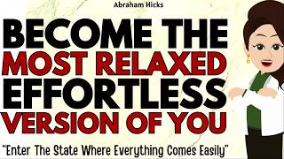 Famous Become The Relaxed Version of You That Attracts Everything ✅Abraham Hicks 2026 Wealth